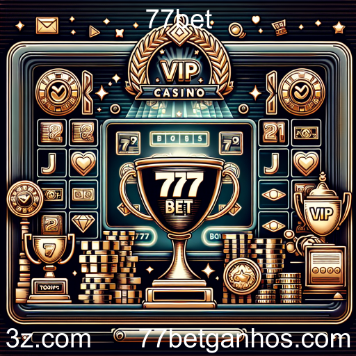 Explorando a Categoria VIP do 77bet: Vantagens Exclusivas para Jogadores
